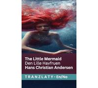 The Little Mermaid / Den Lille Havfruen: Tranzlaty English Norsk