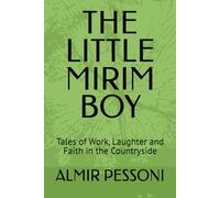 THE LITTLE MIRIM BOY: Tales of Work, Laughter and Faith in the Countryside
