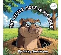 The Little Mole In His Hole