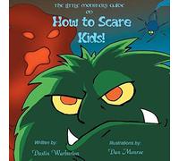The Little Monster's Guide On How To Scare Kids!