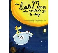 The Little Moose Who Couldn't Go To Sleep