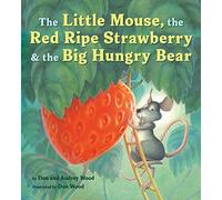 The Little Mouse, the Red Ripe Strawberry, and the Big Hungry Bear Board Book