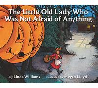 The Little Old Lady Who Was Not Afraid of Anything: A Playful Halloween Story About Being Brave for Children (Ages 4-8)