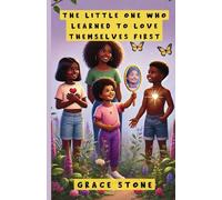 The Little One Who Learned to Love Themselves First