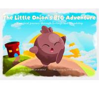 The Little Onion’s BIG Adventure: A magical journey through feelings and friendship!