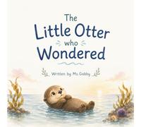 The Little Otter who Wondered