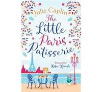 The Little Paris Patisserie by Julie Caplin Paperback Book Inconnu (Auteur)