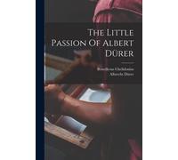 The Little Passion Of Albert Dürer