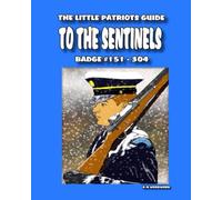 The Little Patriots Guide to the Sentinels badge #151 - 304: .