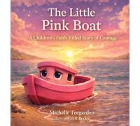 The Little Pink Boat: A Children's Faith-Filled Story of Courage