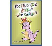 The Little Pink Dragon Who Couldn't