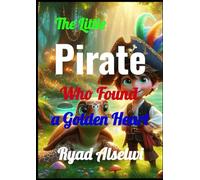 The Little Pirate Who Found a Golden Heart