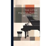 The Little Pischna. Piano. 48 Exercises