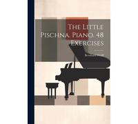 The Little Pischna. Piano. 48 Exercises
