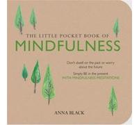 The Little Pocket Book Of Mindfulness