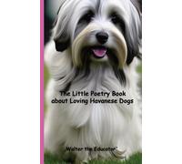 The Little Poetry Book About Loving Havanese Dogs