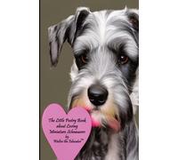 The Little Poetry Book About Loving Miniature Schnauzers