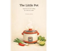 The Little Pot: Vegetarian one-pot cooking for a little rice cooker