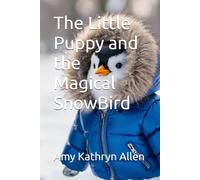 The Little Puppy and the Magical SnowBird