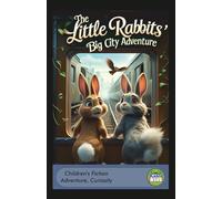 The Little Rabbits’ Big City Adventure: Story for Kids | bedtime children's book