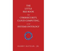 The Little Red Book of Cybersecurity, Cloud Computing, and Systems Ontology