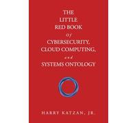 The Little Red Book of Cybersecurity, Cloud Computing, and Systems Ontology