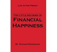 The Little Red Book of Financial Happiness: Life After Prison