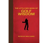 The Little Red Book Of Golf Wisdom