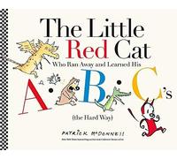 The Little Red Cat Who Ran Away And Learned His Abc's (The Hard Way)