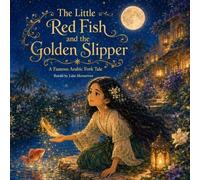 The Little Red Fish and the Golden Slipper: A Famous Arabic Folk Tale