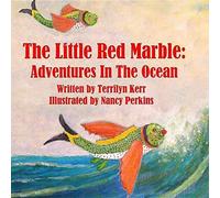 The Little Red Marble: Adventures In The Ocean