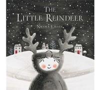 The Little Reindeer by Nicola Killen Nicola Killen (Auteur)