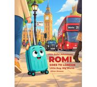 The Little Roller Adventures: Romi Goes to London: Little Bag. Big World.