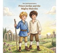 The Little Royals: Prince Jordan and the Mighty Malcolm