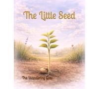 The Little Seed That Was Afraid to Grow