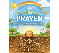 The Little Seed's Prayer: A Prayer & Coloring Book for Children