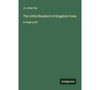 The Little Shepherd of Kingdom Come: in large print