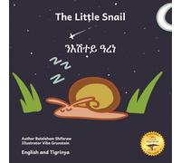 The Little Snail: Good Things Come To Those Who Wait in English and Tigrinya