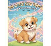The Little Star Puppy - Adventure Colouring Book: Color Along With Sunny’s Magical Adventure