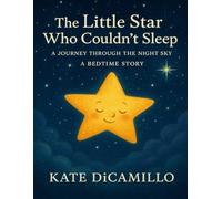 The Little Star Who Couldn't Sleep A Journey Through the Night Sky: A Bedtime Story