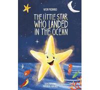 The Little Star Who Landed in the Ocean.: A Children’s Book About Moving Away, Feeling Out of Place, and Finding Your Light.