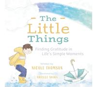 The Little Things: Finding Gratitude in Life's Simple Moments