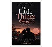 The Little Things Matter: WHY DEEP LOVE FEELS EVERYTHING