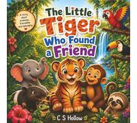The Little Tiger Who Found A Friend