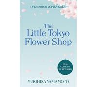 The Little Tokyo Flower Shop A cosy healing novel of the quiet strength of flowers, for fans of Japanese translated fiction the world over - Yukihisa Yamamoto - Hodder & Stoughton - ebook (ePub) - Liv
