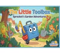 The Little Toolbox: Sprocket's Garden Adventures