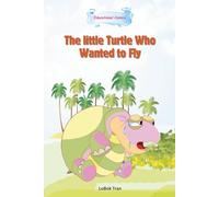 The little Turtle Who Wanted to Fly