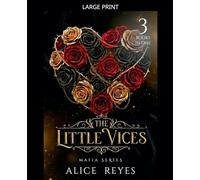 The Little Vices Mafia Series, 3 Books in One!