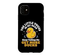 The Little Voices in My Head Keep Telling Me Get More Ducks Coque pour iPhone 11