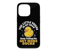 The Little Voices in My Head Keep Telling Me Get More Ducks Coque pour iPhone 13 Pro